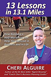 13 Lessons in 13.1 Miles: How Running a Half-Marathon Can Help You Succeed in Business and in Life