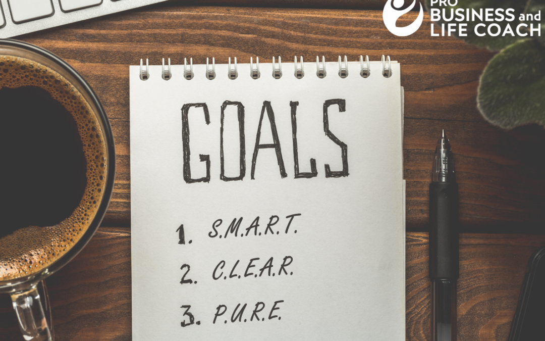 Setting up SMART, CLEAR and PURE Goals