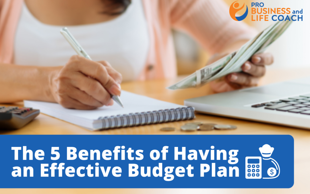 The 5 Benefits of Having an Effective Budget Plan