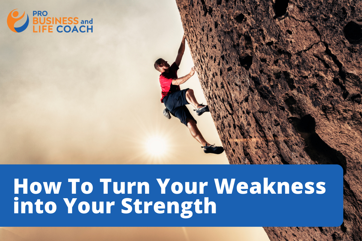 strength, coaching, turning weakness into strength