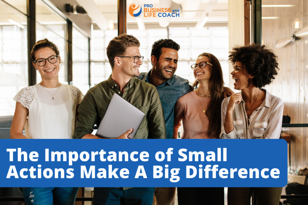 The Importance of Small Actions Make A Big Difference
