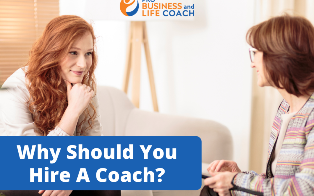 Why Should You Hire A Coach?