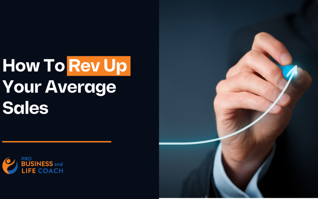 How To Rev Up Your Average Sales