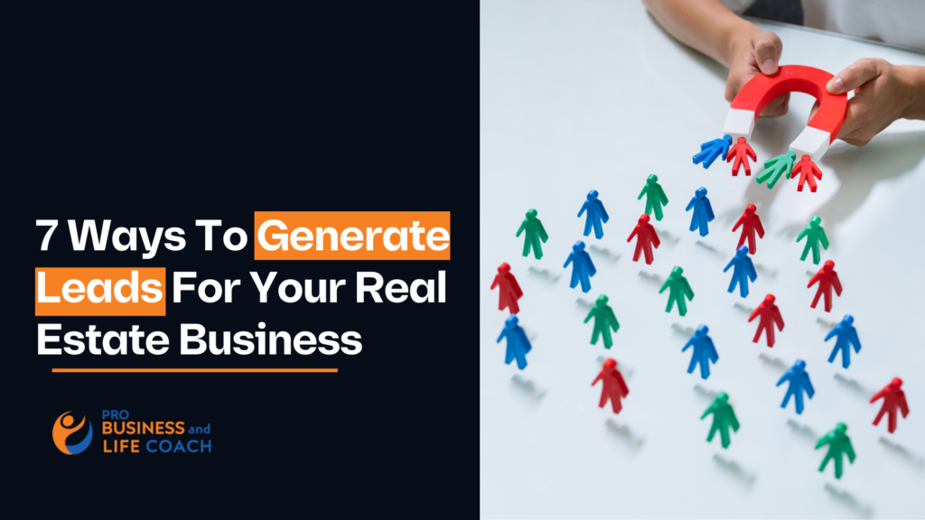 7 Ways To Generate Leads For Your Real Estate Business