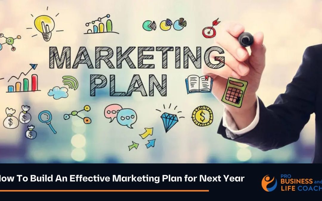 How To Build An Effective Marketing Plan for Next Year